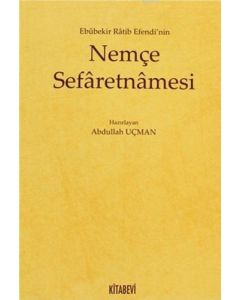 Ebubekir Ratib Efendi’nin Nemçe Sefaretnamesi