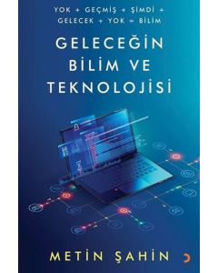 Geleceğin Bilim ve Teknolojisi