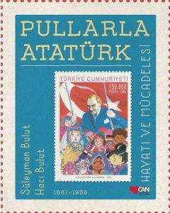 Pullarla Atatürk: Hayatı ve Mücadelesi (Ciltli)