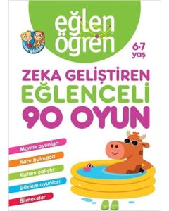 Eğlen Öğren - Zeka Geliştiren Eğlenceli 90 Oyun (6-7 Yaş)
