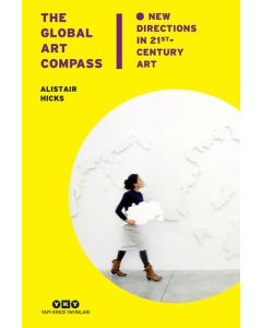 The Global Art Compass New Directions İn 21st. Century Art