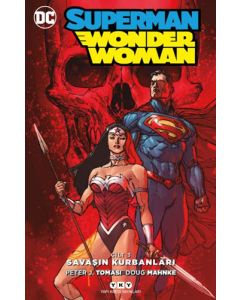 Superman / Wonder Woman - Cilt 3: Savaşın Kurbanları