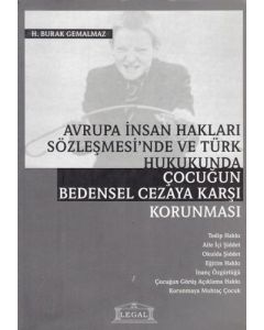 Avrupa İnsan Hakları Sözleşmesinde ve Türk Hukukunda Çocuğun Bedensel Cezaya Karşı Korunması