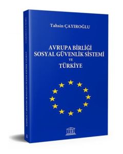 Avrupa Birliği Sosyal Güvenlik Sistemi ve Türkiye