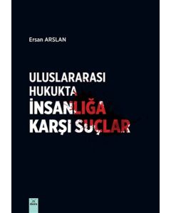 Uluslararası Hukukta İnsanlığa Karşı Suçlar
