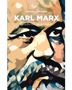 Karl Marx - Entelektüel Bir Biyografi