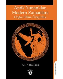 Antik Yunan’dan Modern Zamanlara Doğa, Bilim, Özgürlük