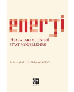 Enerji Piyasaları ve Enerji Fiyat Modellemesi