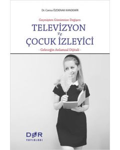 Geçmişten Günümüze Değişen Televizyon ve Çocuk İzleyici
