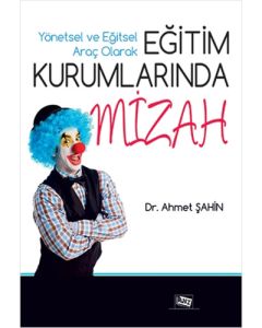 Yönetsel ve Eğitsel Araç Olarak Eğitim Kurumlarında Mizah