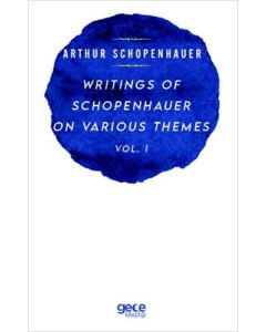 Writings Of Schopenhauer On Various Themes Vol. 1