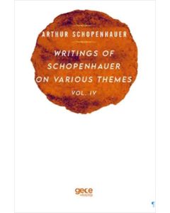 Writings Of Schopenhauer On Various Themes Vol. 4