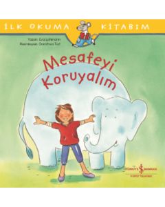 İlk Okuma Kitabım - Mesafeyi Koruyalım