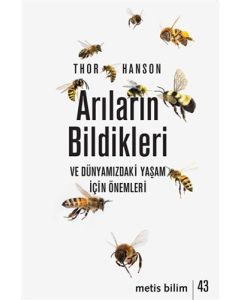 Arıların Bildikleri ve Dünyamızdaki Yaşam İçin Önemleri
