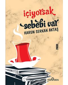 İçiyorsak Sebebi Var