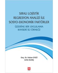 Sıralı Lojistik Regresyon Analizi ile Sosyo-Ekonomik Faktörler Üzerine Bir Uygulama