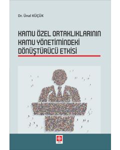 Kamu Özel Ortaklıklarının Kamu Yönetimindeki Dönüştürücü Etkisi