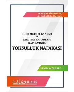 Türk Medeni Kanunu ve Yargıtay Kararları Kapsamında Yoksulluk Nafakası