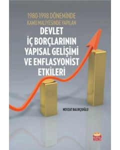 1980-1998 Döneminde Kamu Maliyesinde Yapılan Devlet İç Borçlarının Yapısal Gelişimi ve Enflasyonist Etkileri