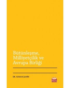 Bütünleşme Milliyetçilik ve Avrupa Birliği