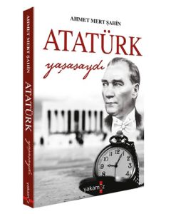 Atatürk Yaşasaydı