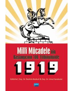 Milli Mücadele’nin Başlangıcının 100. Yıldönümünde 1919