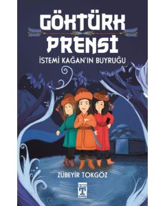 Göktürk Prensi - İstemi Kağan'ın Buyruğu 