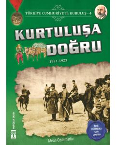 Türkiye Cumhuriyeti: Kuruluş 4 - Kurtuluşa Doğru