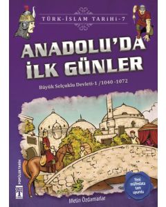 Anadolu’da İlk Günler – Türk İslam Tarihi 7