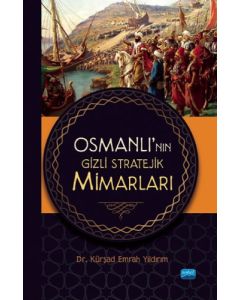 Osmanlı’nın Gizli Stratejik Mimarları