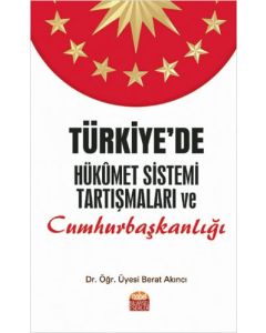 Türkiye’de Hükümet Sistemi Tartışmaları ve Cumhurbaşkanlığı