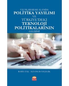 Uluslararası Alanda Politika Yayılımı ve Türkiye'deki Teknoloji Politikalarının Gelişimi