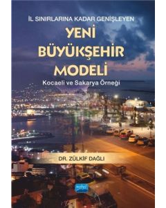 İl Sınırlarına Kadar Genişleyen Yeni Büyükşehir Modeli