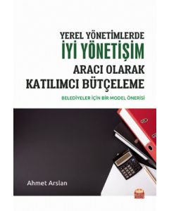 Yerel Yönetimlerde İyi Yönetişim Aracı Olarak Katılımcı Bütçeleme