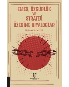 Emek, Özgürlük ve Strateji Üzerine Diyaloglar
