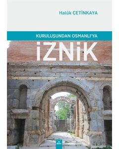Kuruluşundan Osmanlı’ya İznik