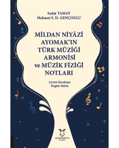 Mildan Niyazi Ayomak’ın Türk Müziği Armonisi ve Müzik Fiziği Notları