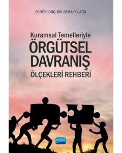Kuramsal Temelleriyle Örgütsel Davranış Ölçekleri Rehberi