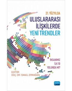 21. Yüzyılda Uluslararası İlişkilerde Yeni Trendler