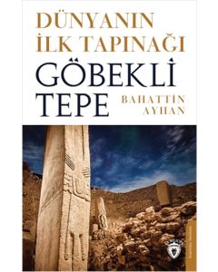 Dünyanın İlk Tapınağı Göbeklitepe
