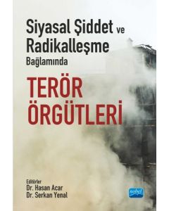 Siyasal Şiddet ve Radikalleşme Bağlamında Terör Örgütleri