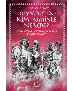 Olympos’ta Kim Kiminle Nerede?