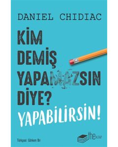 Kim Demiş Yapamazsın Diye? Yapabilirsin!