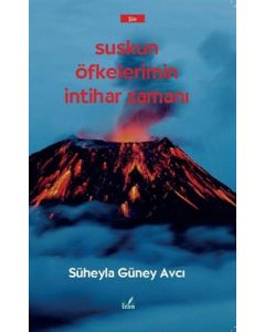 Suskun Öfkelerimin İntihar Zamanı