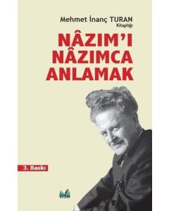 Nazım'ı Nazımca Anlamak