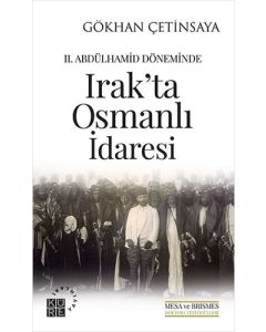 2. Abdülhamid Döneminde Irak'ta Osmanlı İdaresi