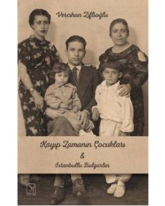 Kayıp Zamanının Çocukları İle İstanbullu Bulgarlar