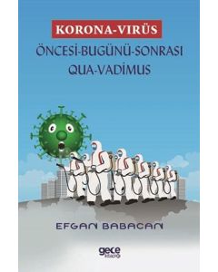 Korona Virüs - Öncesi Bugünü Sonrası Qua-Vadimus