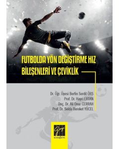 Futbolda Yön Değiştirme Hız Bileşenleri ve Çeviklik