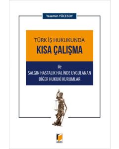 Türk İş Hukukunda Kısa Çalışma ile Salgın Hastalık Halinde Uygulanan Diğer Hukuki Kurumlar